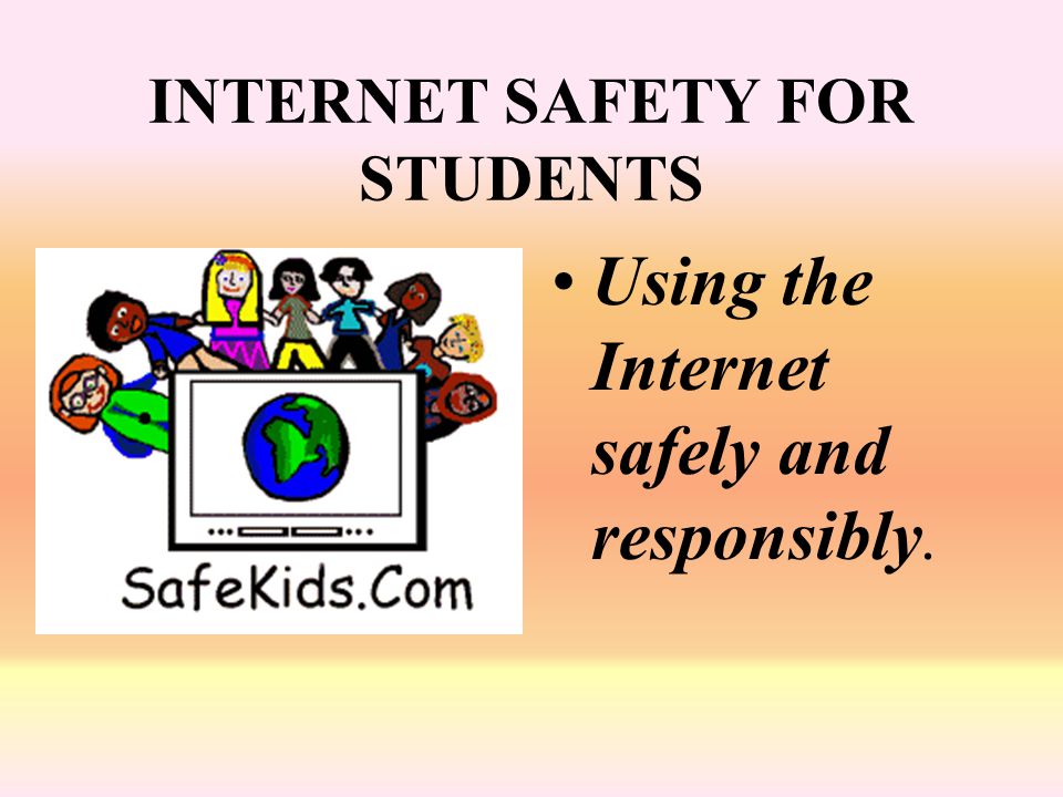 INTERNET SAFETY FOR STUDENTS