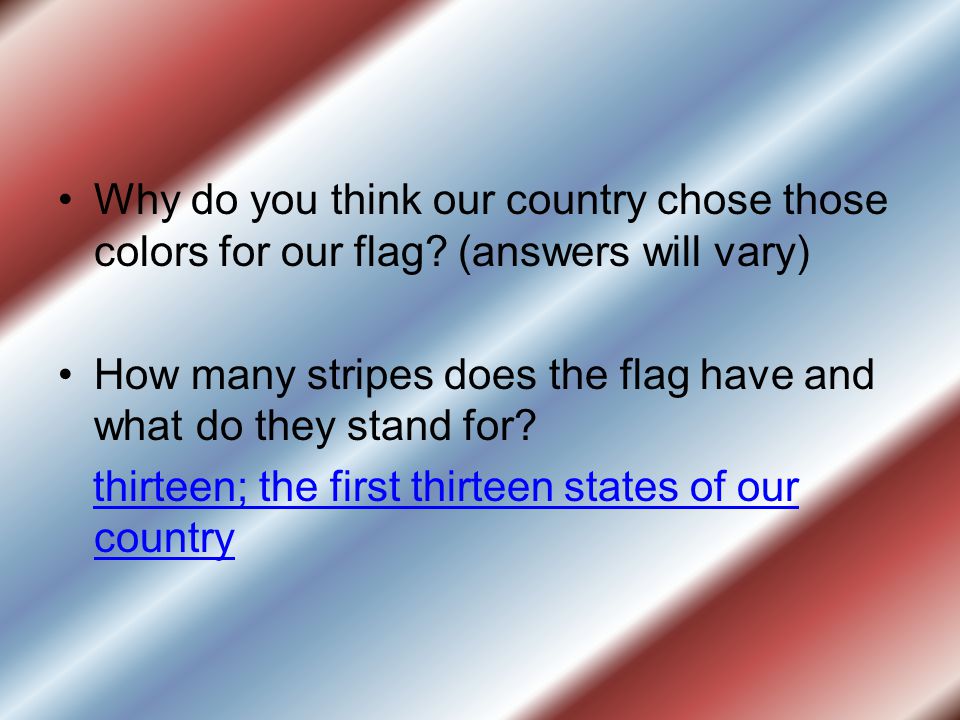 Why do you think our country chose those colors for our flag