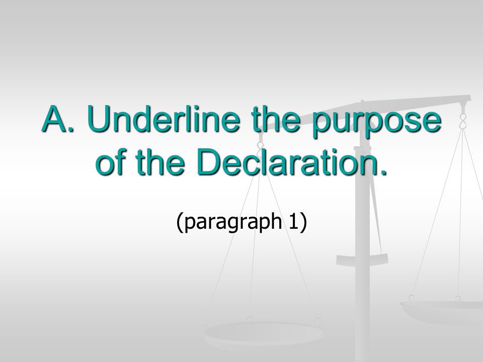 A. Underline the purpose of the Declaration.