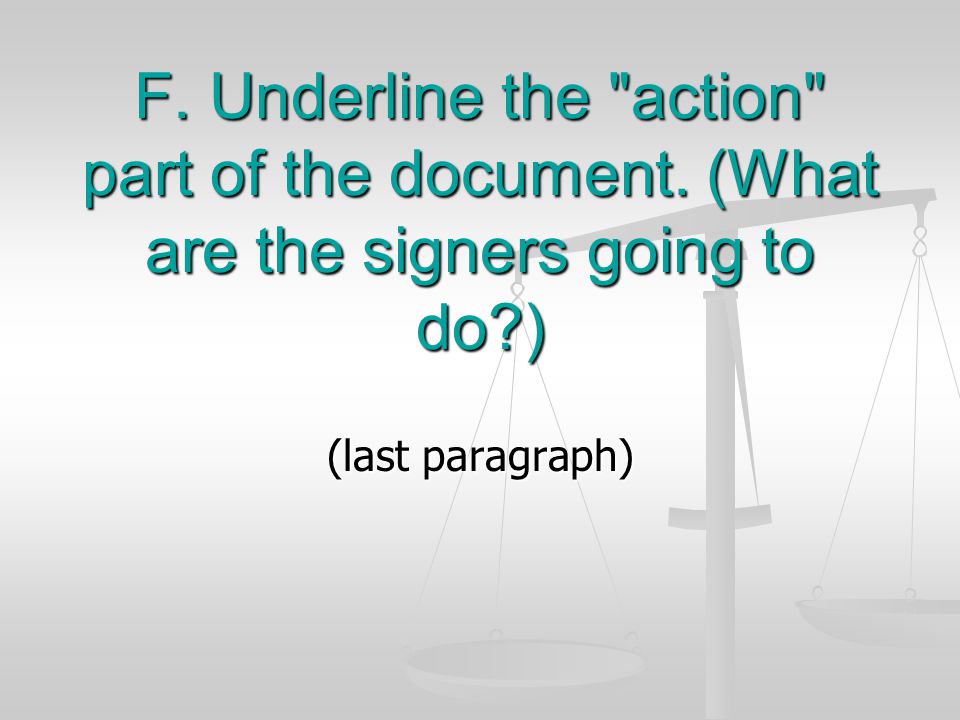 F. Underline the action part of the document