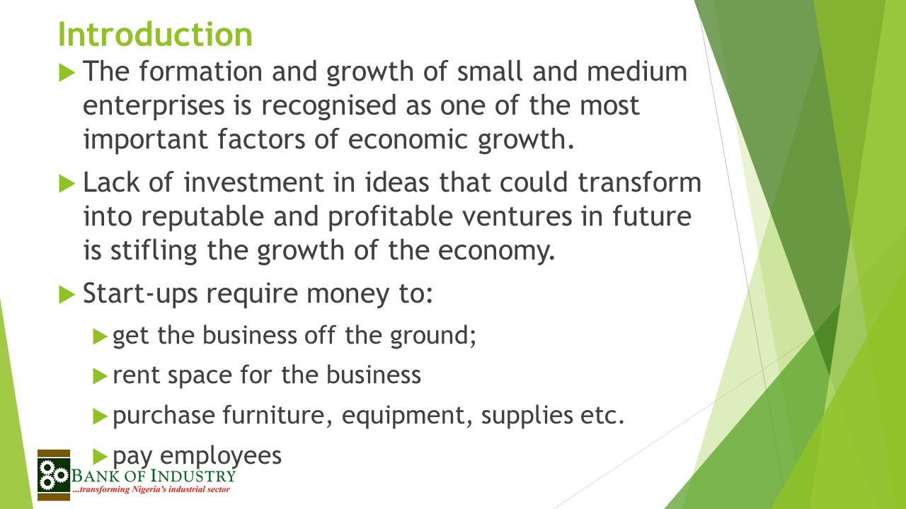 Introduction The formation and growth of small and medium enterprises is recognised as one of the most important factors of economic growth.