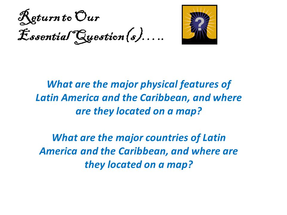 Return to Our Essential Question(s)…..