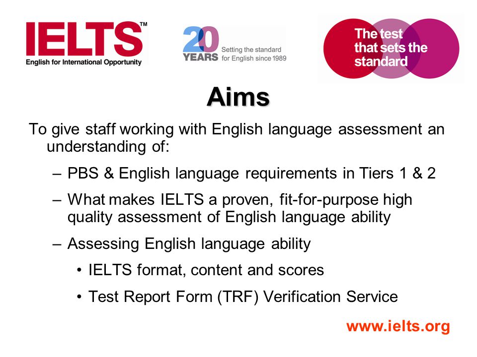 Aims To give staff working with English language assessment an understanding of: PBS & English language requirements in Tiers 1 & 2.