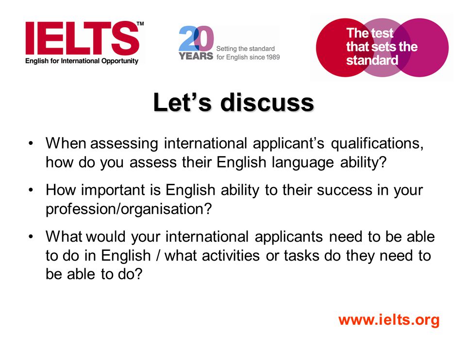 Let’s discuss When assessing international applicant’s qualifications, how do you assess their English language ability