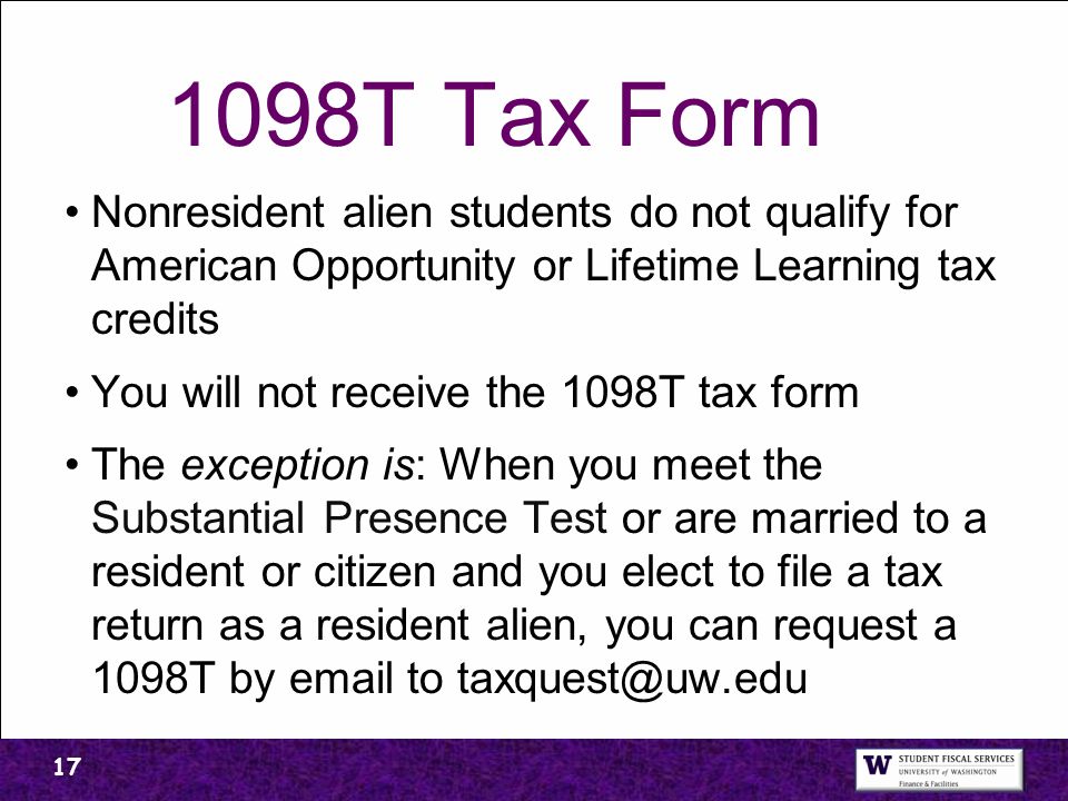 1098T Tax Form Nonresident alien students do not qualify for American Opportunity or Lifetime Learning tax credits.