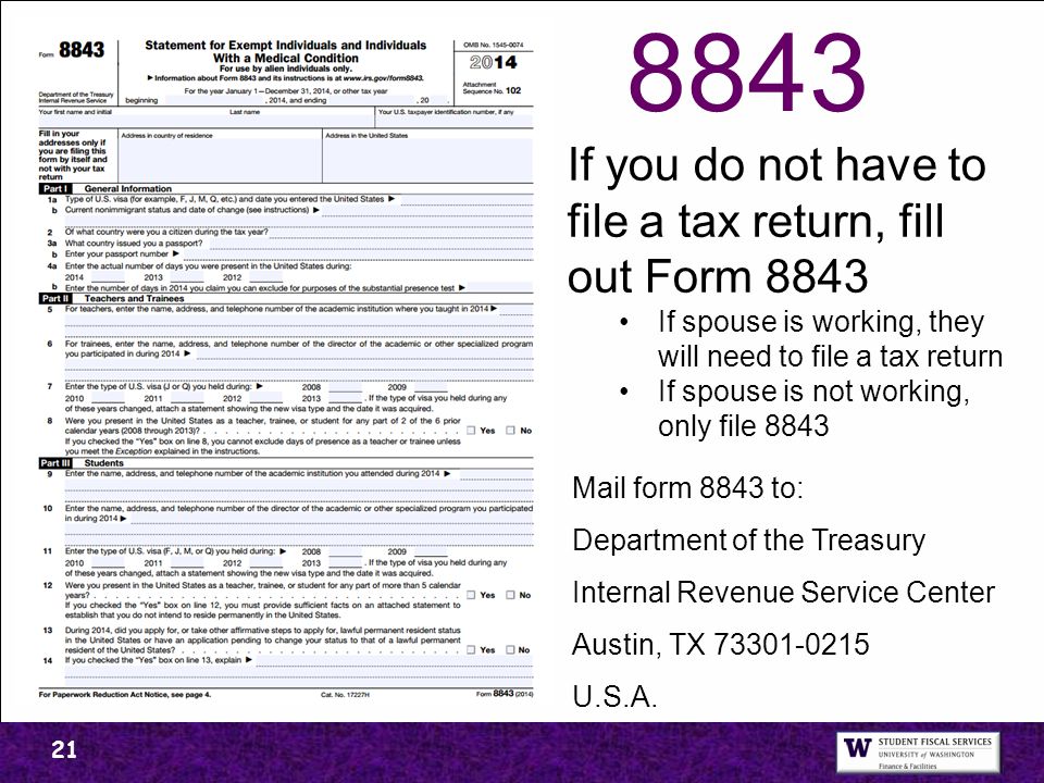 8843 If you do not have to file a tax return, fill out Form 8843