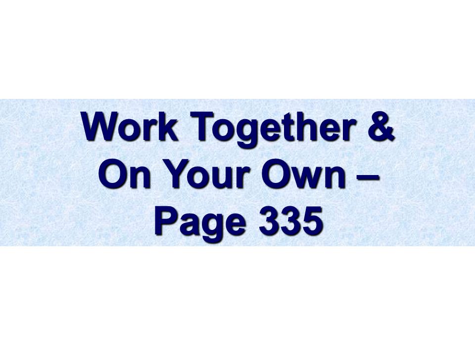 Work Together & On Your Own – Page 335