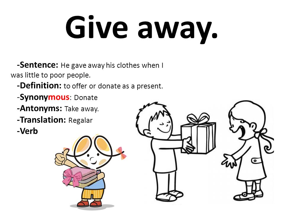 Предложение с away. Модальный глагол give away. Фразовый глагол give. Предложения с give away. Give out Фразовый глагол.