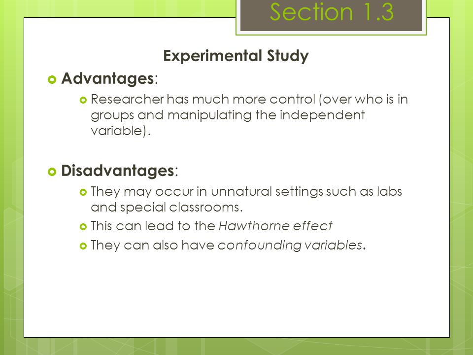 Section 1.3 Experimental Study Advantages: Disadvantages: