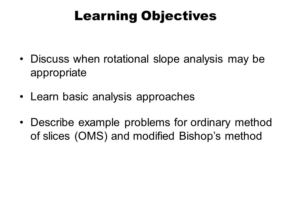 Learning Objectives Discuss when rotational slope analysis may be appropriate. Learn basic analysis approaches.