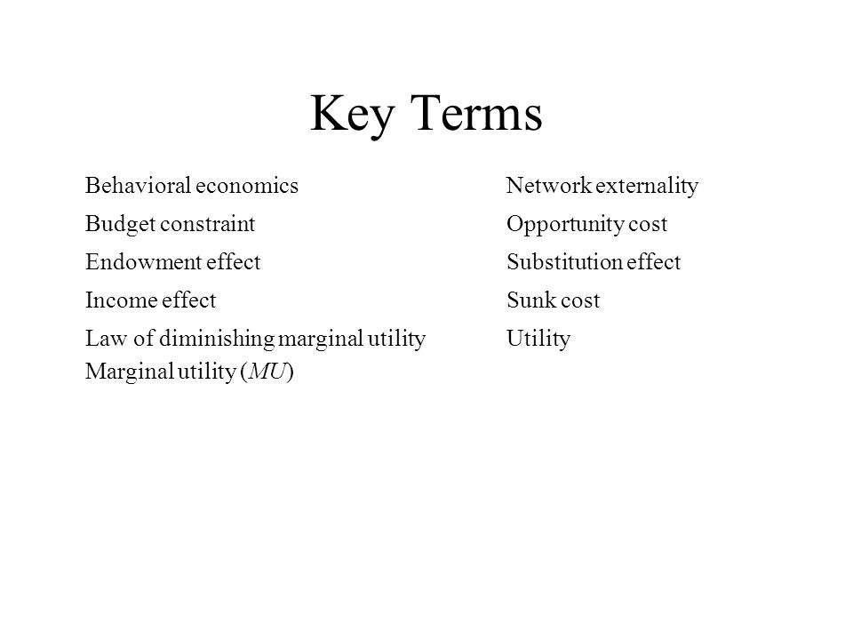 Key Terms KEY TERMS Behavioral economics Budget constraint