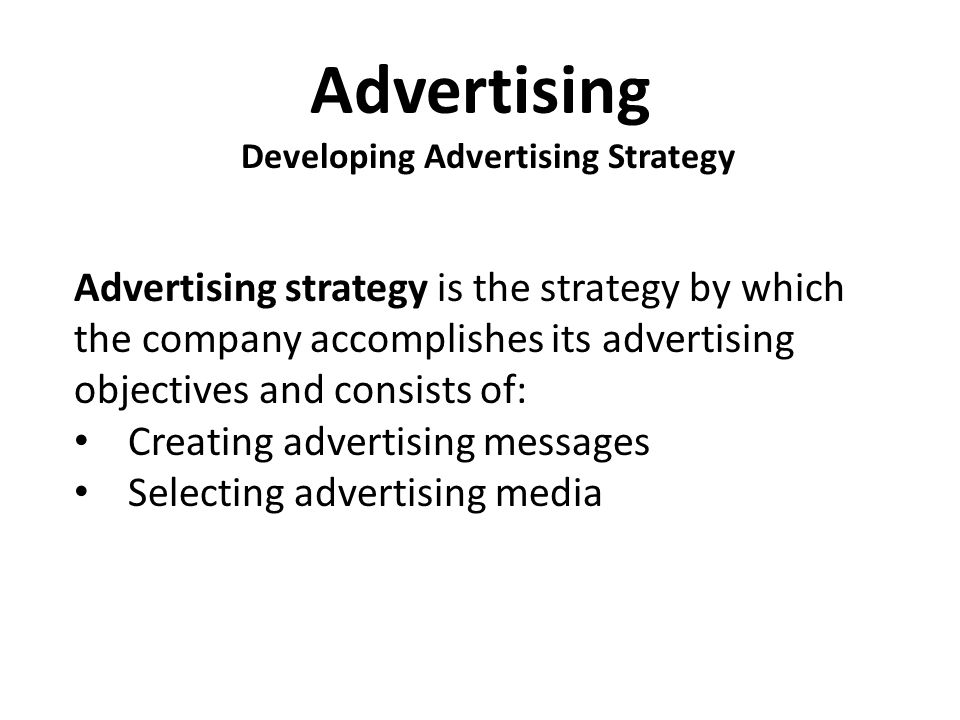 Developing Advertising Strategy