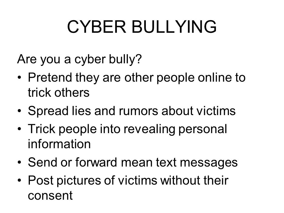 CYBER BULLYING Are you a cyber bully