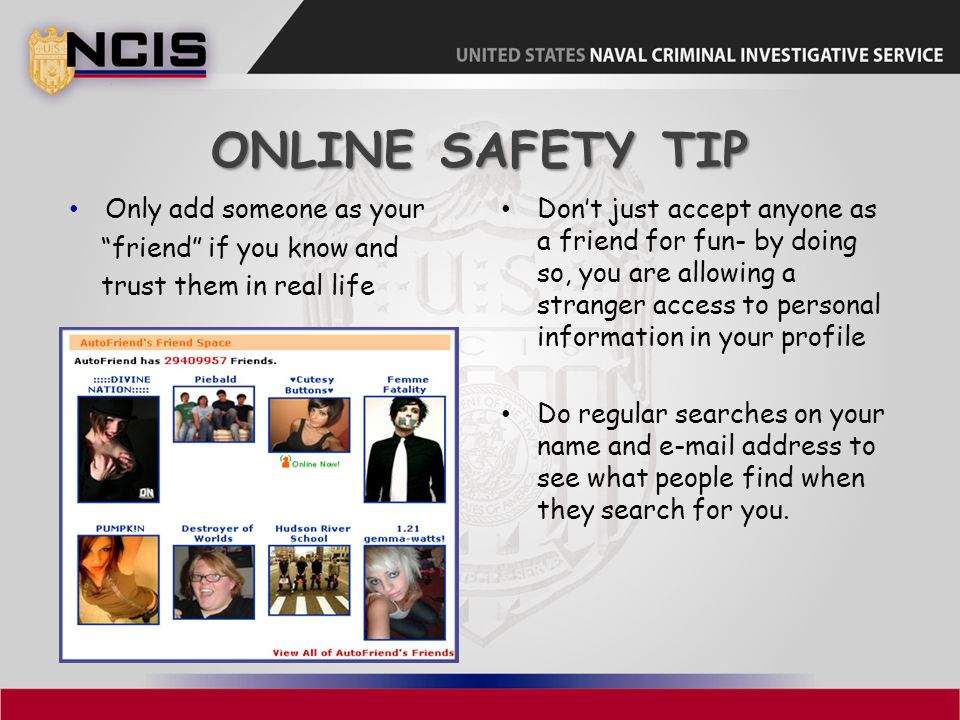Online Safety Tip Only add someone as your friend if you know and