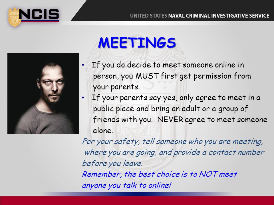 Meetings If you do decide to meet someone online in