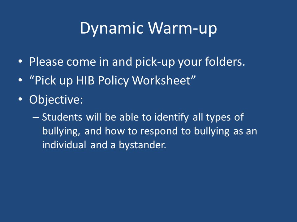 Dynamic Warm-up Please come in and pick-up your folders.