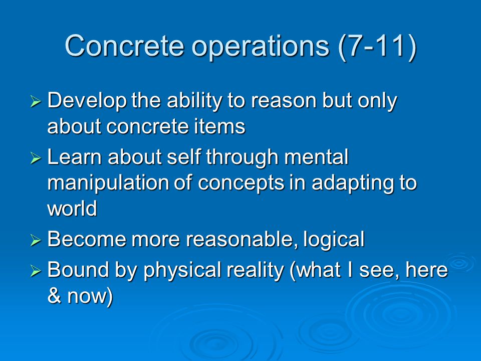 Concrete operations (7-11)