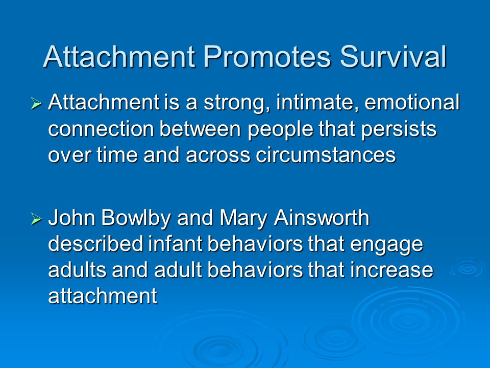 Attachment Promotes Survival