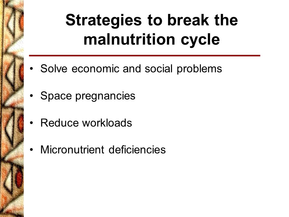 Strategies to break the malnutrition cycle