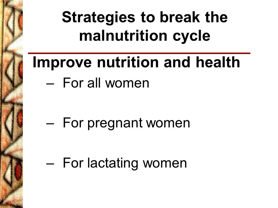 Strategies to break the malnutrition cycle