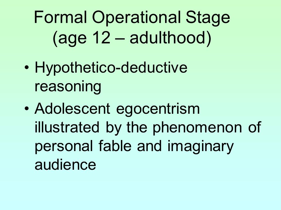 Formal Operational Stage (age 12 – adulthood)