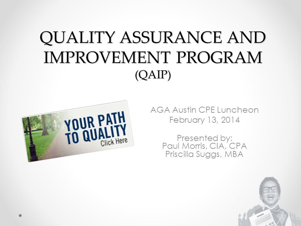 QUALITY ASSURANCE AND IMPROVEMENT PROGRAM (QAIP)