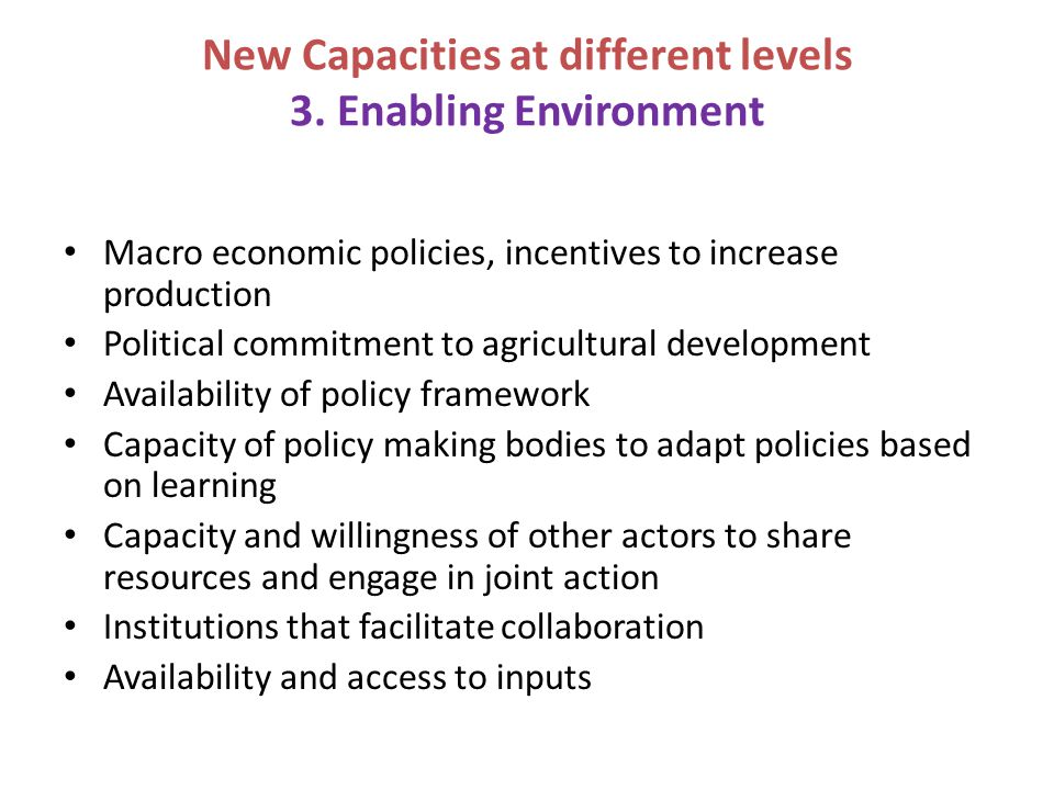 New Capacities at different levels 3. Enabling Environment