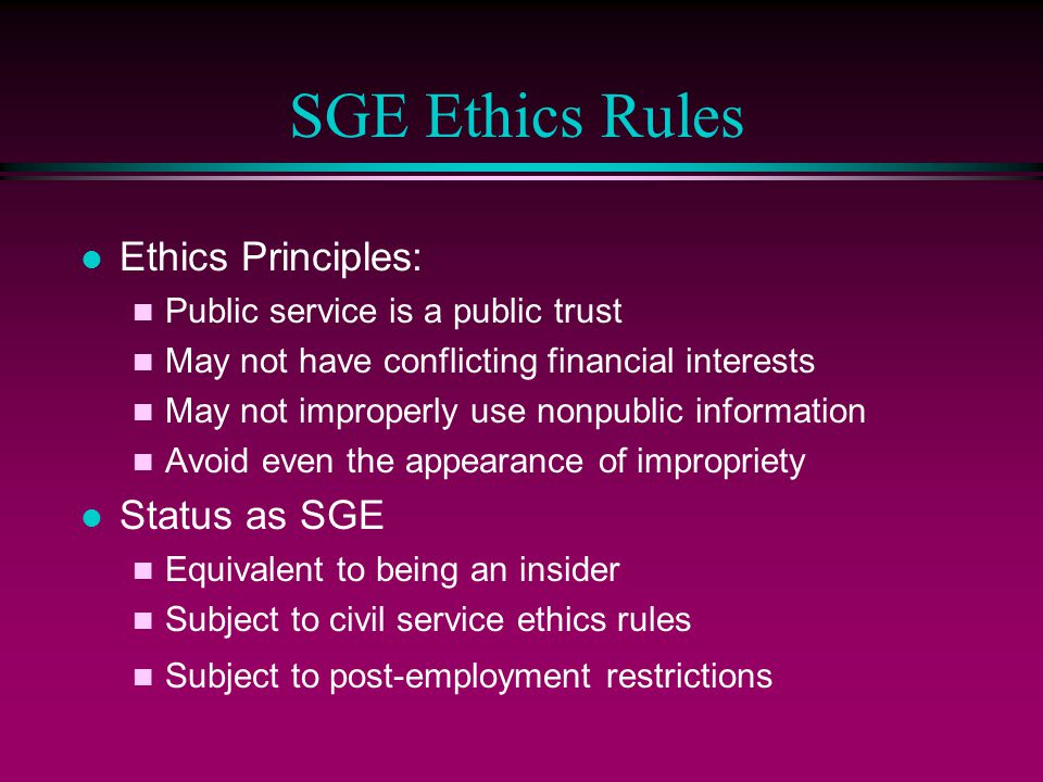 SGE Ethics Rules Ethics Principles: Status as SGE
