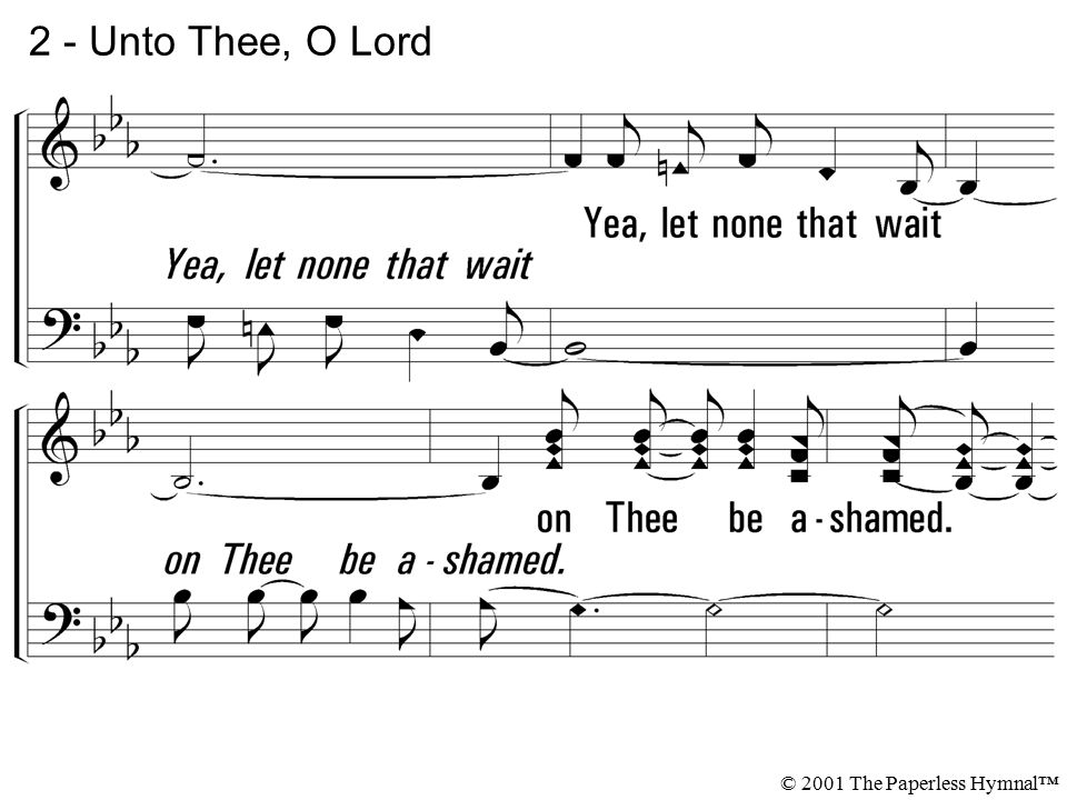 2 - Unto Thee, O Lord © 2001 The Paperless Hymnal™