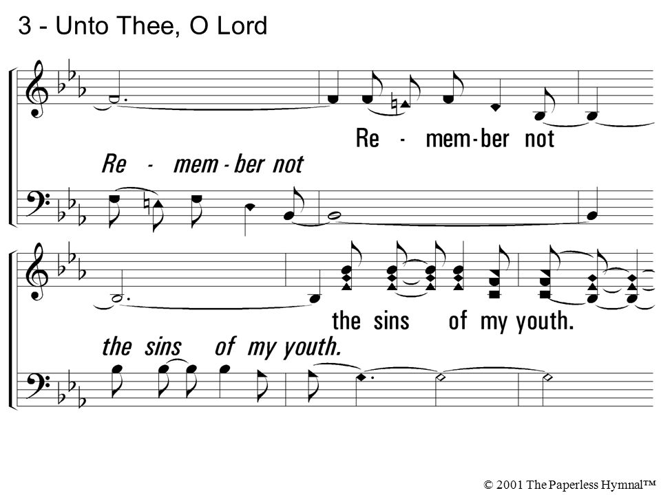 3 - Unto Thee, O Lord © 2001 The Paperless Hymnal™