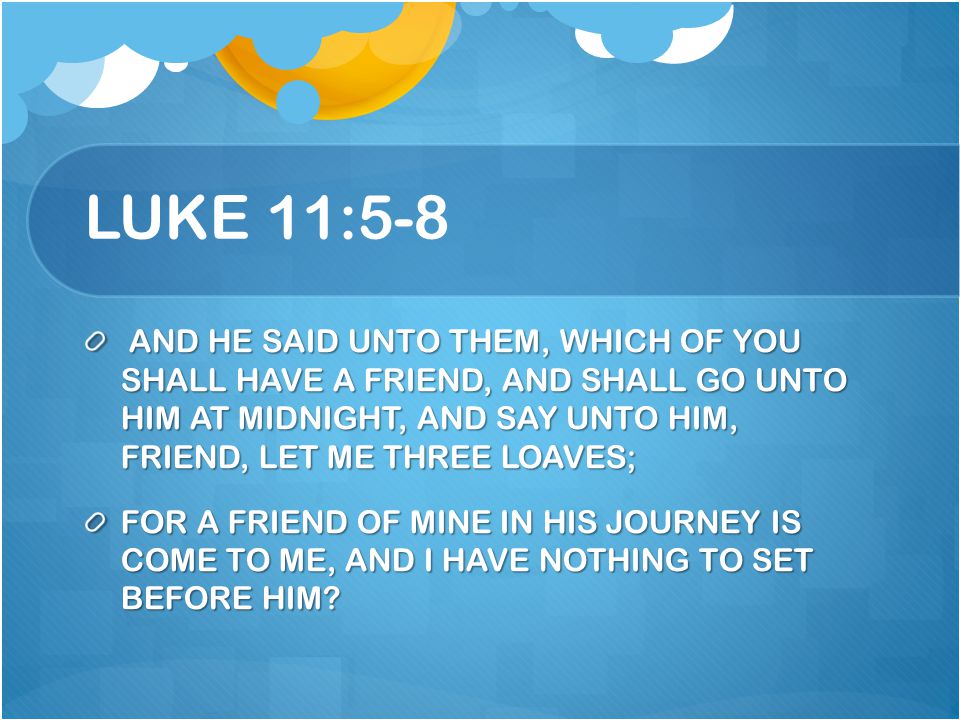LUKE 11:5-8
