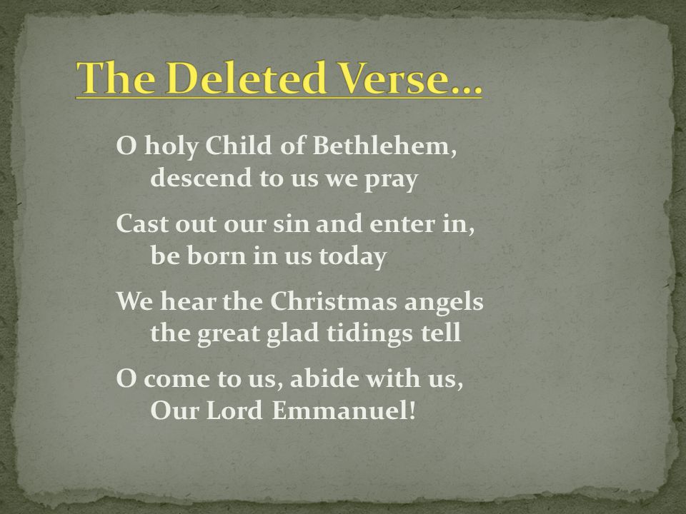The Deleted Verse… O holy Child of Bethlehem, descend to us we pray