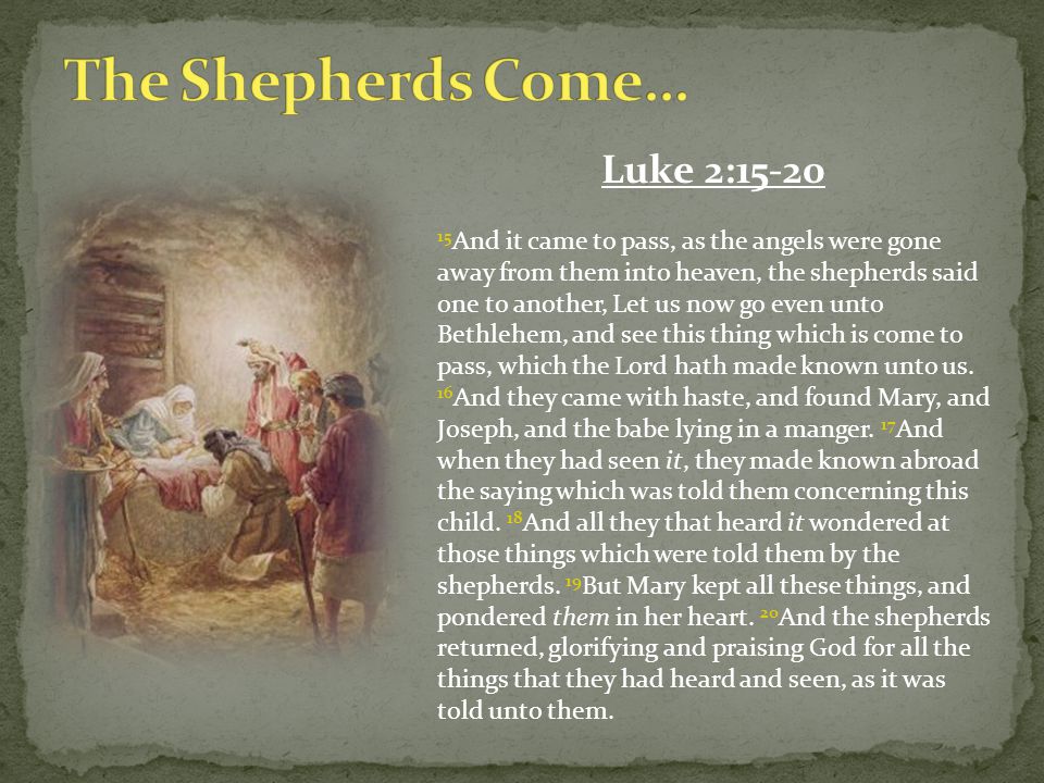 The Shepherds Come… Luke 2:15-20