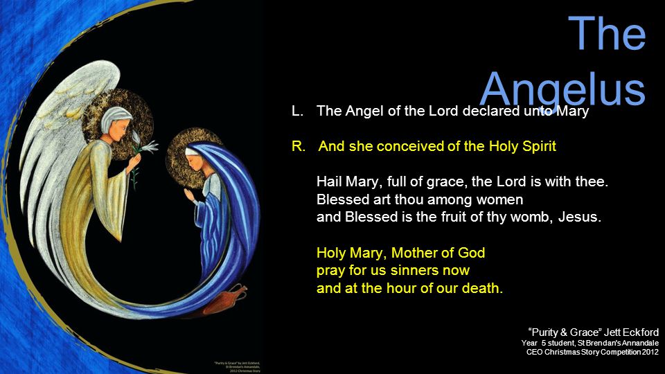 The Angelus L. The Angel of the Lord declared unto Mary