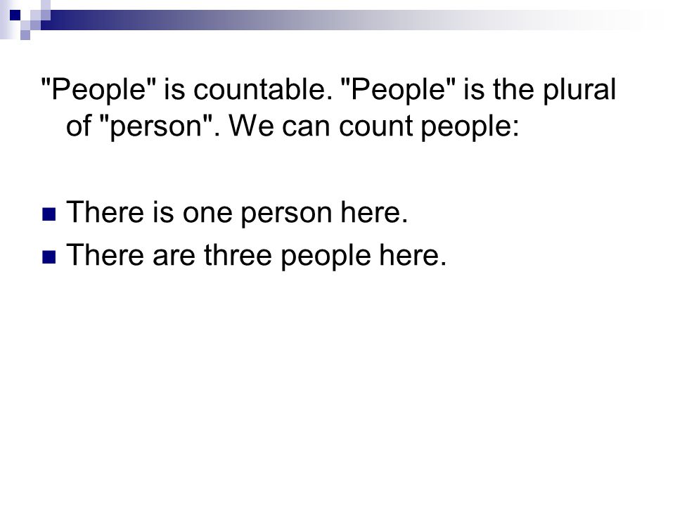 People is countable. People is the plural of person