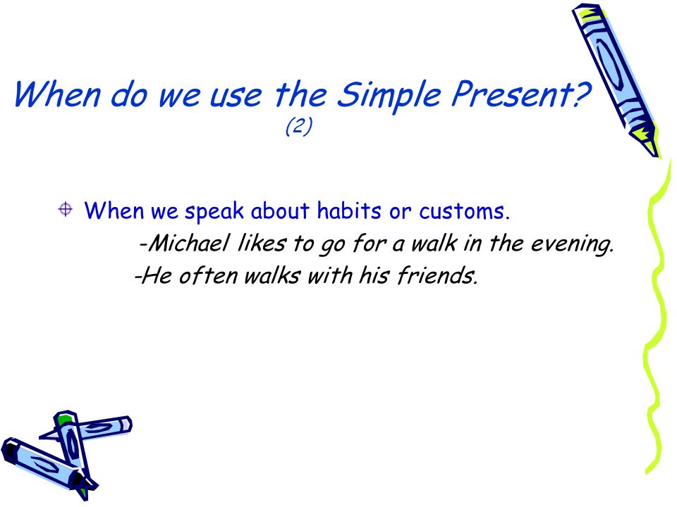 When do we use the Simple Present (2)