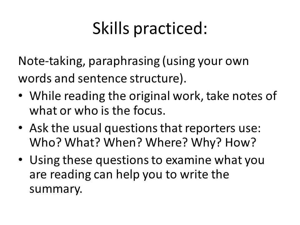 Skills practiced: Note-taking, paraphrasing (using your own
