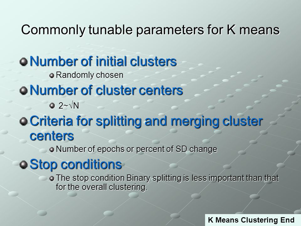 Commonly tunable parameters for K means