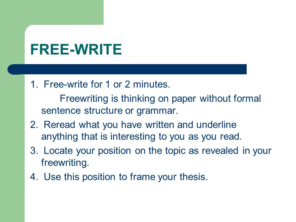 FREE-WRITE 1. Free-write for 1 or 2 minutes.