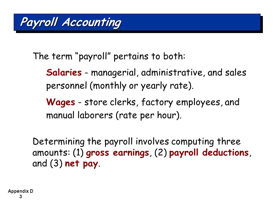 Payroll Accounting The term payroll pertains to both:
