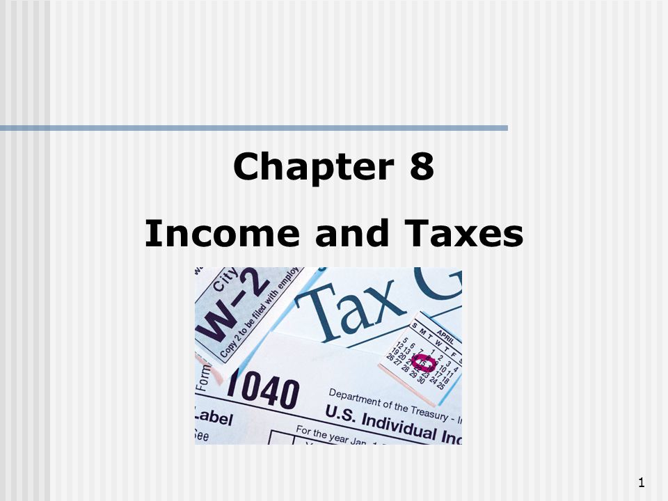 Chapter 8 Income and Taxes