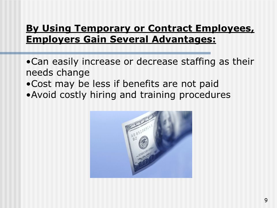 By Using Temporary or Contract Employees, Employers Gain Several Advantages: