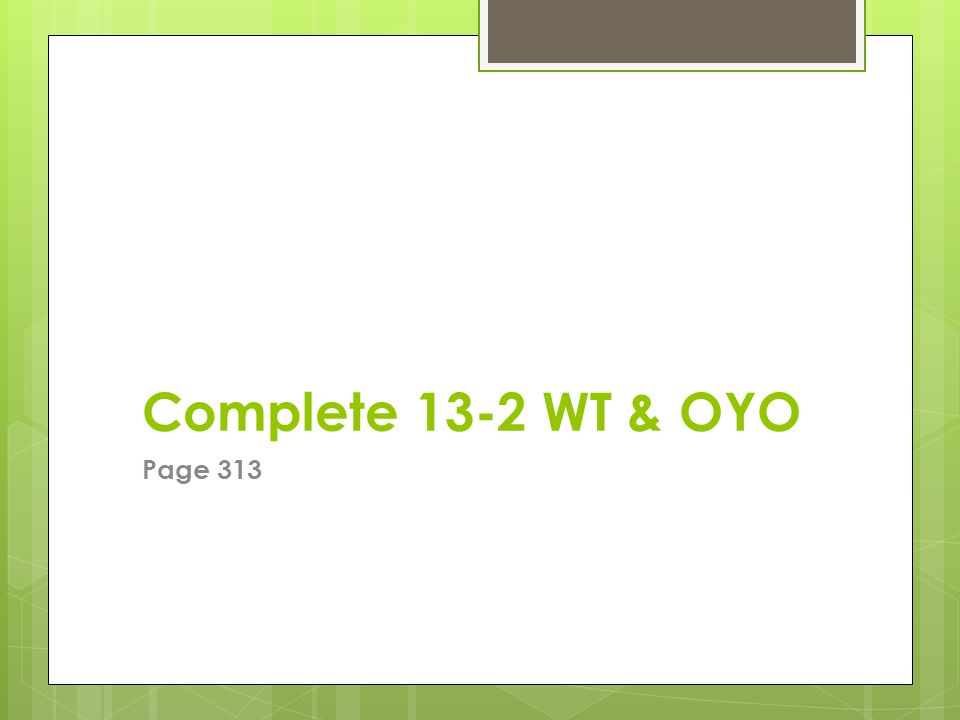 Complete 13-2 WT & OYO Page 313