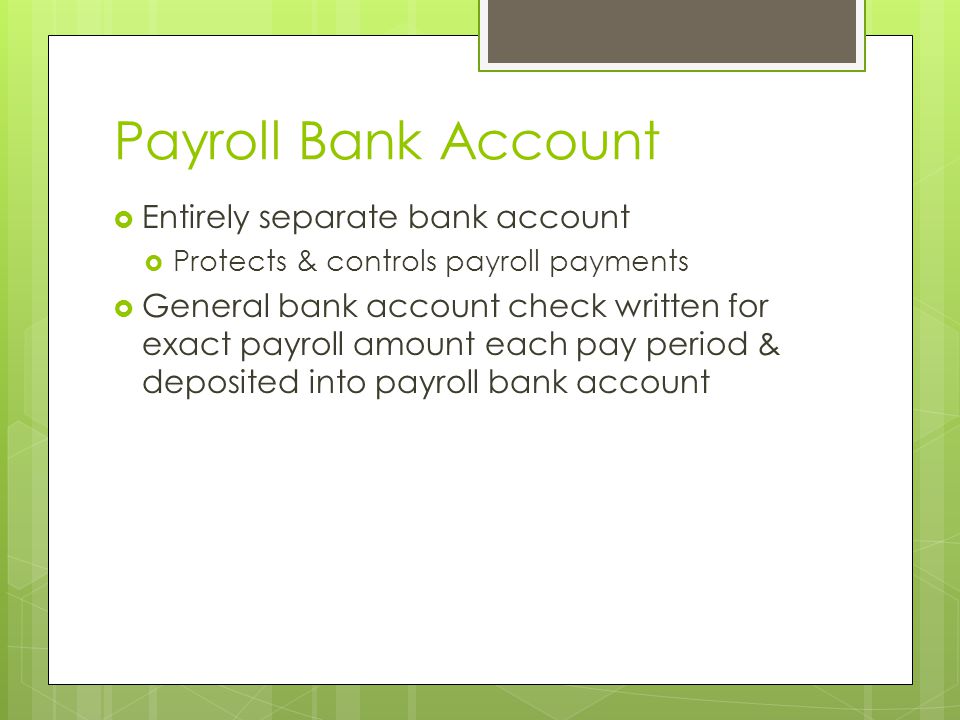 Payroll Bank Account Entirely separate bank account