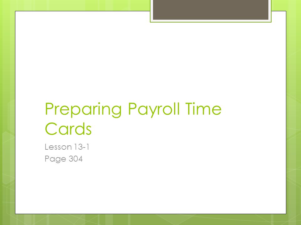 Preparing Payroll Time Cards