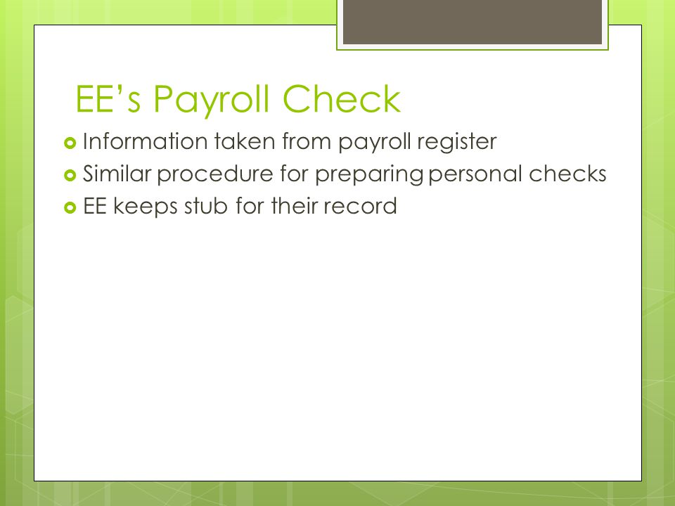 EE’s Payroll Check Information taken from payroll register