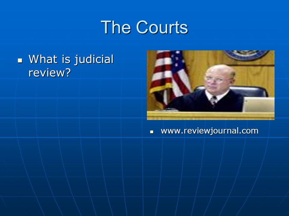 The Courts What is judicial review