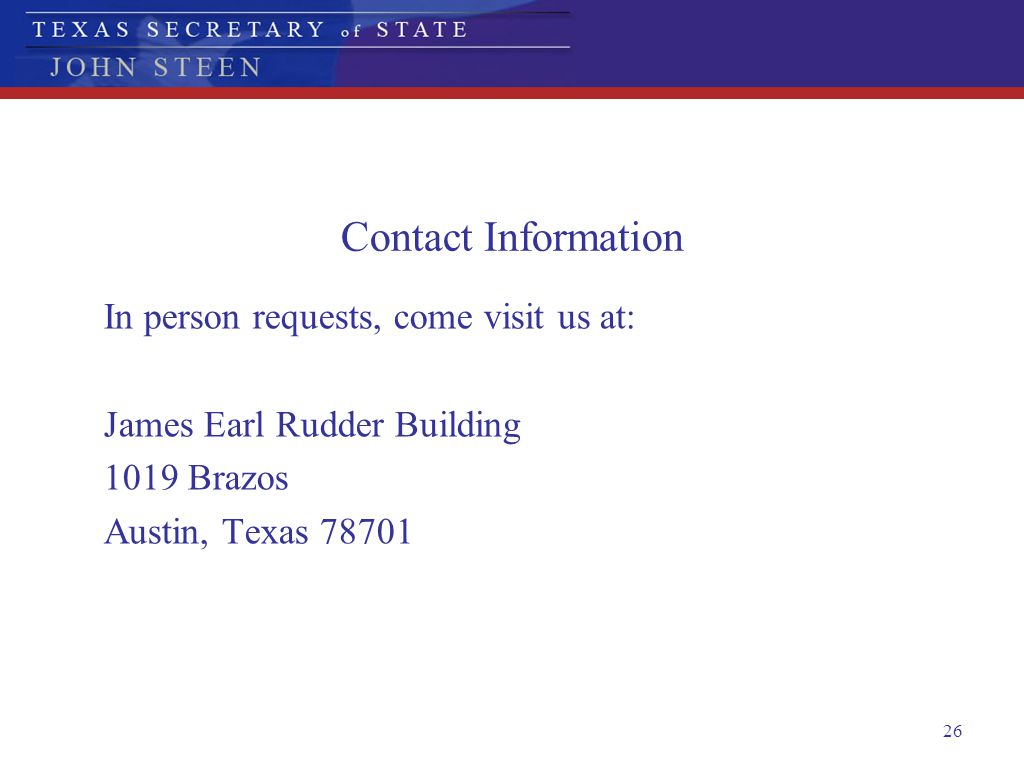 Contact Information In person requests, come visit us at: James Earl Rudder Building Brazos.