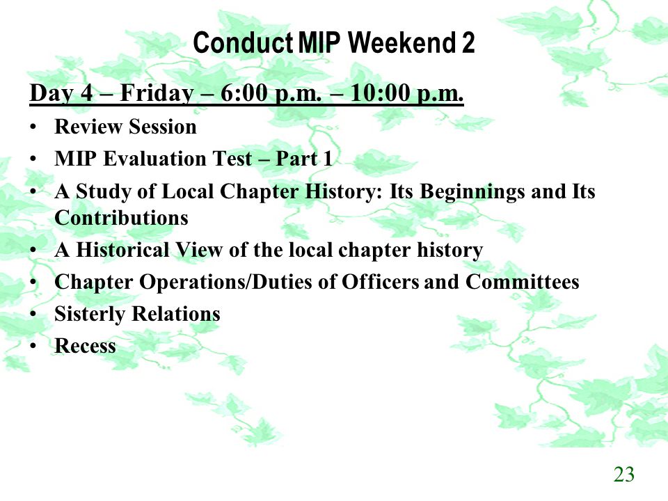 Conduct MIP Weekend 2 Day 4 – Friday – 6:00 p.m. – 10:00 p.m.
