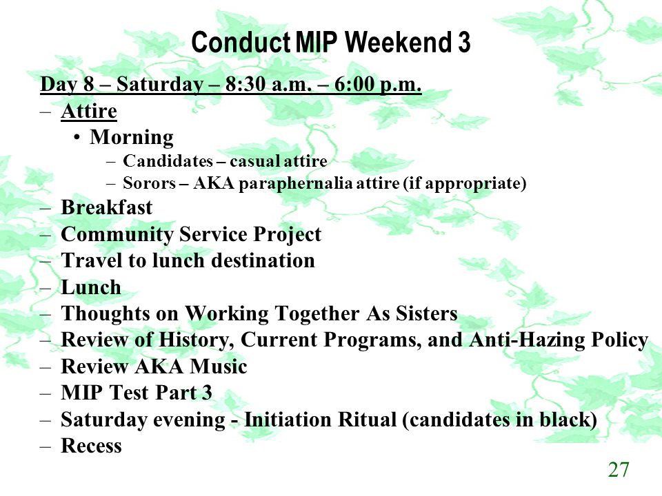 Conduct MIP Weekend 3 Day 8 – Saturday – 8:30 a.m. – 6:00 p.m. Attire